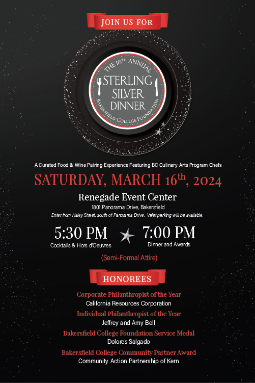 Join us for The 16th Annual Sterling Silver Dinner on Saturday, March 16th, 2024 at the Renegade Event Center at Bakersfield College. Honorees are California Resources Corporation, Jeff and Amy Bell, Dolores Salgado, and Community Action Partnership of Kern.